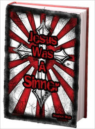 Title: Jesus Was A Sinner, Author: Matthew Rings