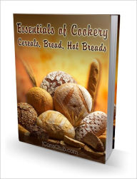 Title: Essentials of Cookery: Cereals, Bread, Hot Breads, Author: Dollar Ebook Store