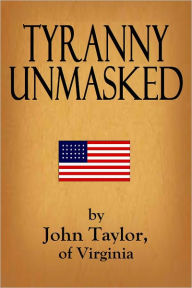 Title: TYRANNY UNMASKED, Author: John Taylor