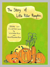 Title: LITTLE PETER PUMPKIN, Author: Winthrop Rich