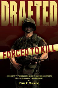 Title: Drafted: Forced to Kill, Author: Peter Murnieks