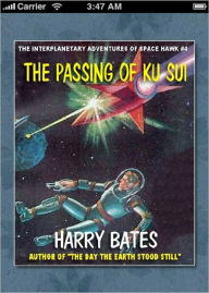 Title: The Passing of Ku Sui: A Science Fiction Classic By Anthony Gilmore! AAA+++, Author: Anthony Gilmore