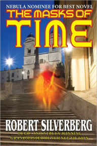 Title: The Masks of Time, Author: Robert Silverberg
