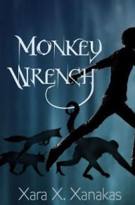 Title: Monkey Wrench, Author: Xara X. Xanakas