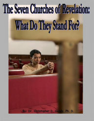Title: The Seven Churches of Revelation: What Do They Stand For?, Author: Chris Handy