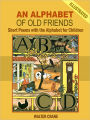 An Alphabet of Old Friends: Short Poems with the Alphabet for Children (Illustrated)