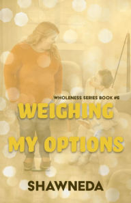 Title: Weighing My Options, Author: Shawneda