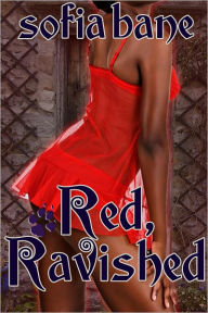 Title: Red, Ravished (F/F Werewolf Rough Sex), Author: Sofia Bane