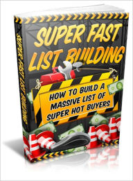 Title: Super Fast List Building, Author: Mike Morley