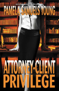 Title: Attorney-Client Privilege: Vernetta Henderson Series No. 4, Author: Pamela Samuels Young