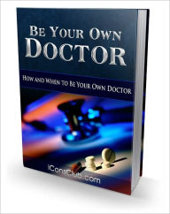 Title: Be Your Own Doctor, Author: Dollar Ebook Store