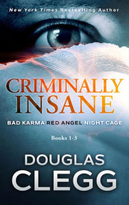 Title: Criminally Insane: The Series: Book 1-3, Author: Douglas Clegg