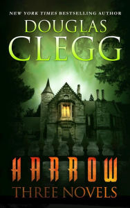 Title: Harrow: Three Novels (A Box Set), Author: Douglas Clegg