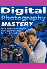 Title: Digital Photography Mastery, Author: Tim Robbins