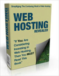 Title: Web Hosting Revealed, Author: Mike Morley