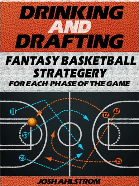 Drinking And Drafting Fantasy Basketball Strategery for Each Phase of the Game