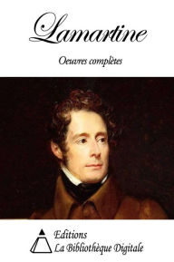 Title: Oeuvres Complètes de Lamartine, Author: Alphonse de Lamartine