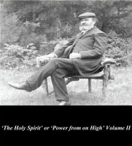 Title: ‘The Holy Spirit’ or ‘Power from on High’ Volume II, Author: A.B. Simpson