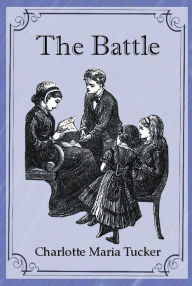 Title: The Battle, Author: Charlotte Maria Tucker