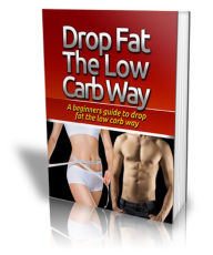 Title: Drop Fat The Low Carb Way, Author: Mike Morley