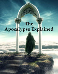 Title: The Apocalypse Explained, Author: Emanuel Swedenborg
