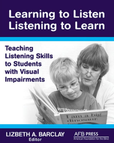 Learning to Listen/Listening to Learn: Teaching Listening Skills to Students with Visual Impairments