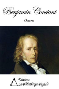 Title: Oeuvres de Benjamin Constant, Author: Benjamin Constant