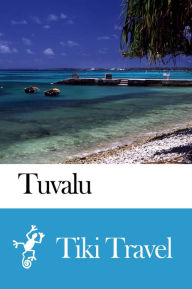 Title: Tuvalu Travel Guide - Tiki Travel, Author: Tiki Travel