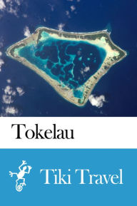 Title: Tokelau Travel Guide - Tiki Travel, Author: Tiki Travel