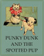Punky Dunk and the Spotted Pup