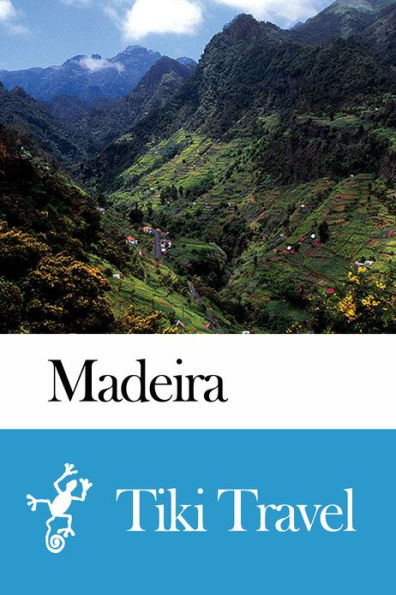 Madeira Travel Guide - Tiki Travel