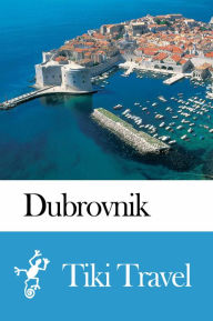 Title: Dubrovnik (Croatia) Travel Guide - Tiki Travel, Author: Tiki Travel
