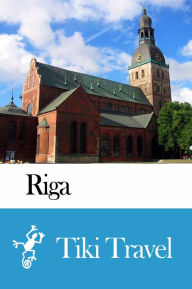 Title: Riga (Latvia) Travel Guide - Tiki Travel, Author: Tiki Travel