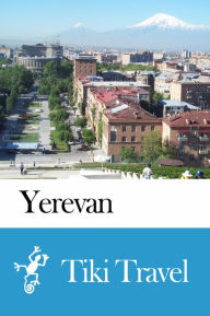 Title: Yerevan (Armenia) Travel Guide - Tiki Travel, Author: Tiki Travel