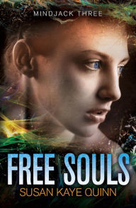 Title: Free Souls (Mindjack Series Book 3), Author: Susan Kaye Quinn