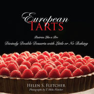 Title: European Tarts: Divinely Doable Desserts with Little or No Baking, Author: Helen Fletcher