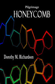 Title: HONEYCOMB, Author: Dorothy M. Richardson