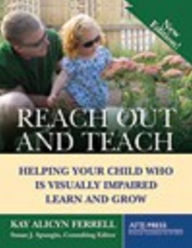 Title: Reach Out and Teach: Helping Your Child Who Is Visually Impaired Learn and Grow, Author: Kay Alicyn Ferrell