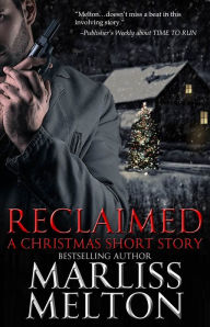 Title: Reclaimed, A Christmas Short Story, Author: Marliss Melton