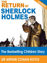 Title: The Return of Sherlock Holmes: The Bestselling Children Story (Illustrated), Author: Arthur Conan Doyle