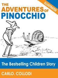 Title: The Adventures of Pinocchio: The Bestselling Children Story (Illustrated), Author: Carlo Collodi