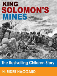 Title: King Solomon's Mines: The Bestselling Children Story, Author: H. Rider Haggard