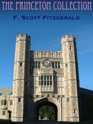 Title: The Princeton Collection: Stories, Poems, and Plays from the College Years of F. Scott Fitzgerald, Author: F. Scott Fitzgerald