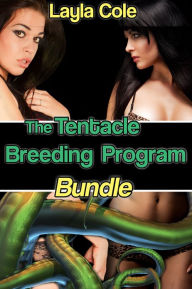 Title: The Tentacle Breeding Program Bundle (Tentacle Sex Erotica), Author: Layla Cole