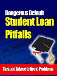 Title: Student Loan Pitfalls: Dangerous Default, Author: Alan Smith