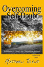 Overcoming Self Doubt: Self-help Yourself to a Positive More Happy and Productive Life