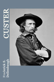 Title: Custer (Illustrated), Author: Frederick Samuel Dellenbaugh