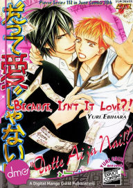 Title: Because, Isn't It Love?! (Yaoi Manga), Author: Yuri Ebihara