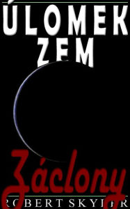 Title: Úlomek Zem - 005 - Záclony (Slovak Edition), Author: Robert Skyler