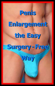 Title: Penis Enlargement the Easy, Surgery-Free Way!, Author: Life Science Institute